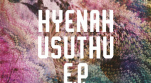 Hyenah-Usuthu-ep-sho-mag-review